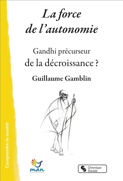 La force de l'autonomie : Gandhi, précurseur de la décroissance ?
