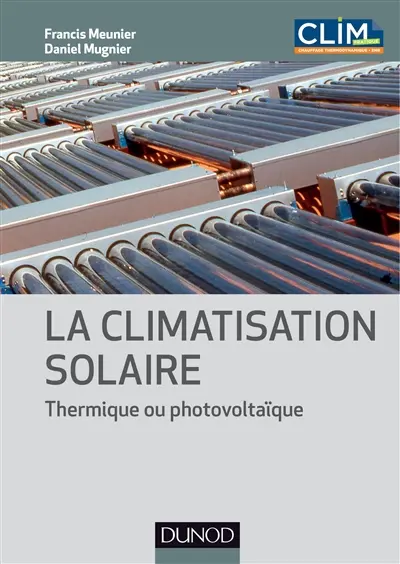 La climatisation solaire : thermique ou photovoltaïque