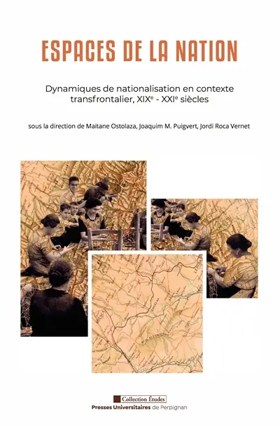 Espaces de la nation : dynamiques de nationalisation en contexte transfrontalier, XIXe-XXIe siècles
