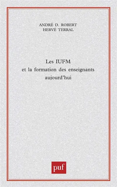 Les IUFM et la formation des enseignants aujourd'hui