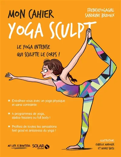 Mon cahier yoga sculpt : le yoga intense qui sculpte le corps !