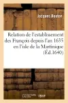 Relation de l'establissement des François depuis l'an 1635 en l'isle de la Martinique (Ed.1640)