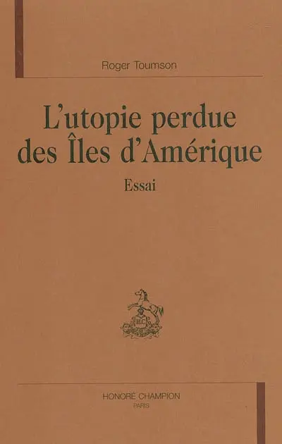 L'utopie perdue des îles d'Amérique : essai
