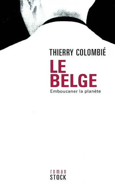 Le Belge. Vol. 1. Emboucaner la planète