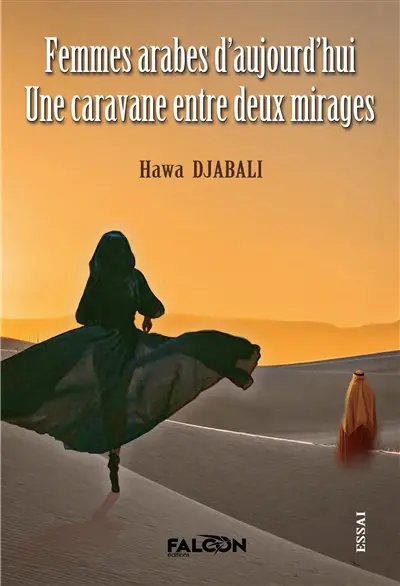 Femmes arabes d’aujourd’hui : Une caravane entre deux mirages