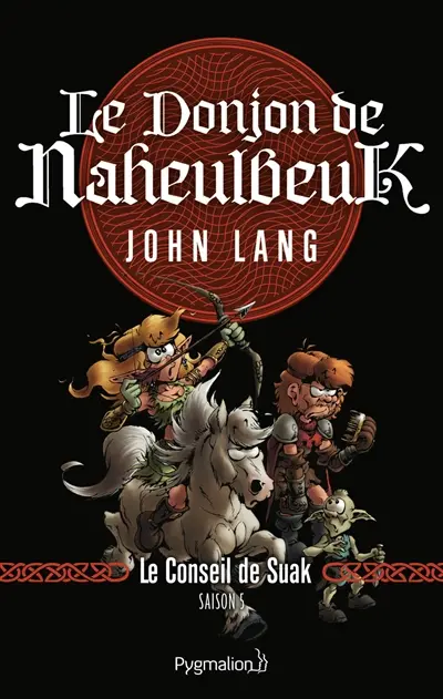 Le donjon de Naheulbeuk. Vol. 3. Le conseil de Suak : saison 5