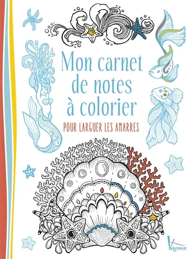 Mon carnet de notes à colorier pour larguer les amarres