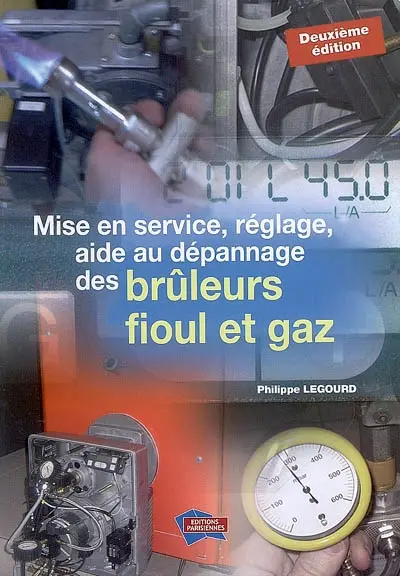 Mise en service, réglage et dépannage des brûleurs fioul et gaz