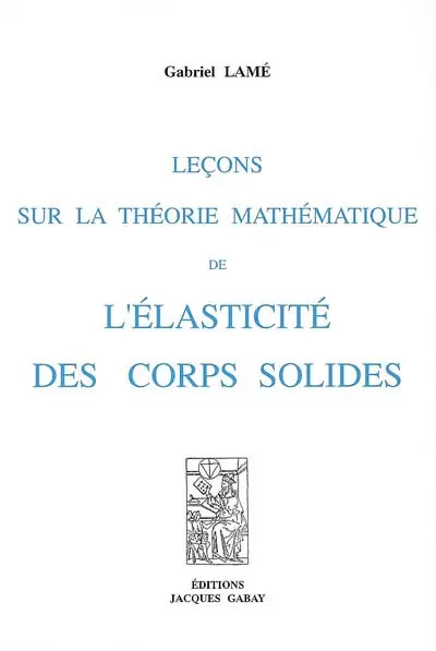 Leçons sur la théorie mathématique de l'élasticité des corps solides