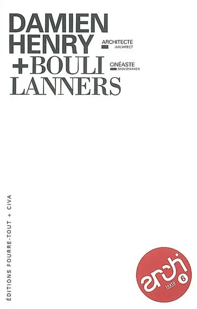 Damien Henry, architecte + Bouli Lanners, cinéaste : le bouquin