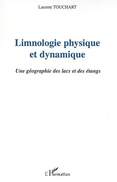 Limnologie physique et dynamique : une géographie des lacs et des étangs