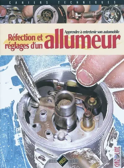 Réfection et réglages d'un allumeur : apprendre à entretenir son automobile