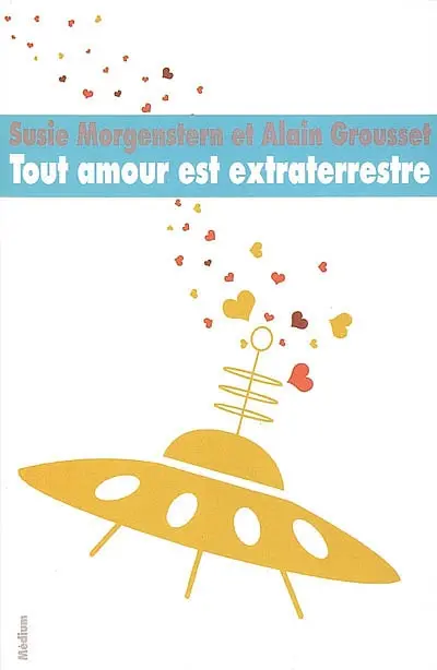 Tout amour est extraterrestre