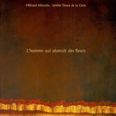 L'homme qui plantait des fleurs