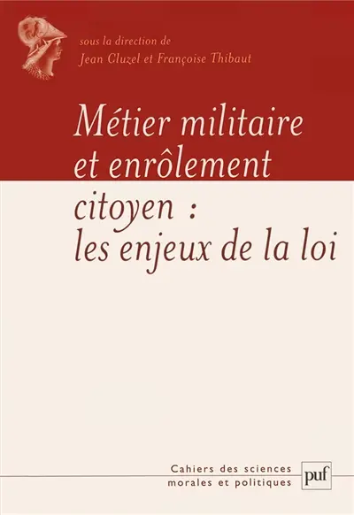 Métier militaire et enrôlement citoyen : les enjeux de la loi