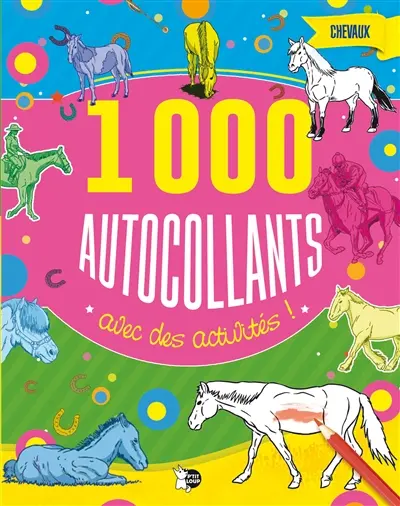 Chevaux : 1.000 autocollants avec des activités !