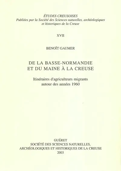 De la Basse-Normandie et du Maine à la Creuse : itinéraires d'agriculteurs migrants autour des années 1960