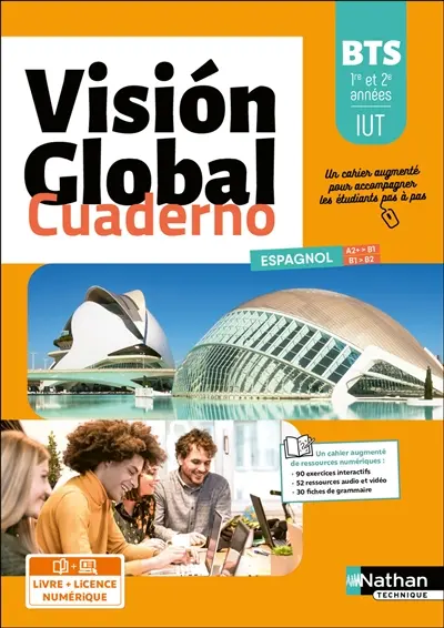Vision global cuaderno, BTS 1re & 2e années, IUT : espagnol A2+-B1, B1-B2