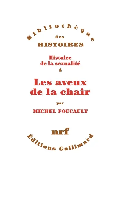 Histoire de la sexualité. Vol. 4. Les aveux de la chair