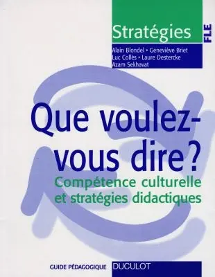 Que voulez-vous dire ? : compétence culturelle et stratégies didactiques