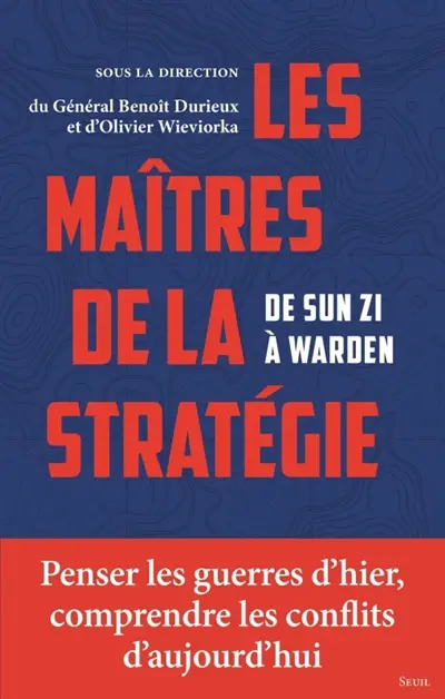 Les maîtres de la stratégie : de Sun Zi à Warden