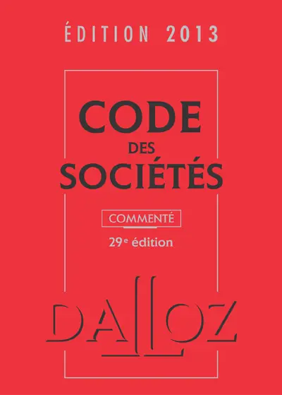 Code des sociétés 2013, commenté