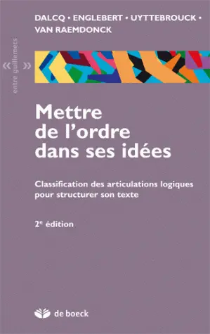 Mettre de l'ordre dans ses idées : classification des articulations logiques pour structurer son texte
