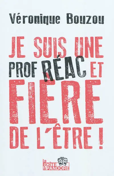 Je suis une prof réac et fière de l'être !