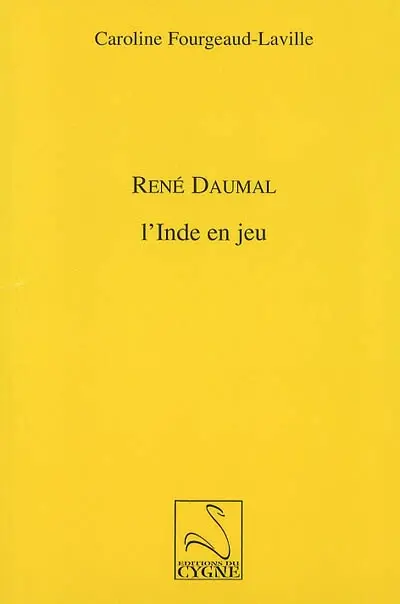 René Daumal : l'Inde en jeu