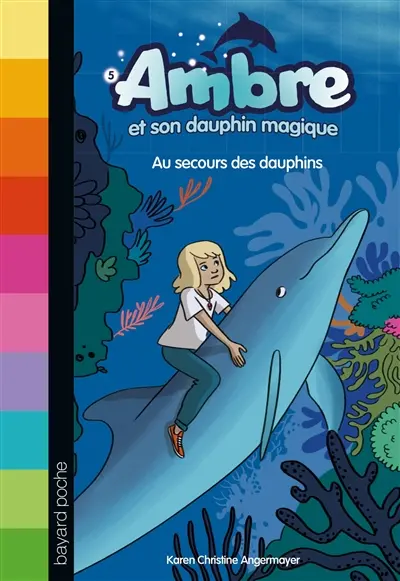 Ambre et son dauphin magique. Vol. 5. Au secours des dauphins