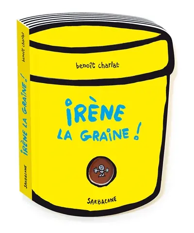 Irène la graine !