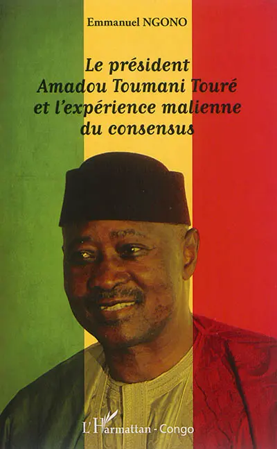 Le président Amadou Toumani Touré et l'expérience malienne du consensus