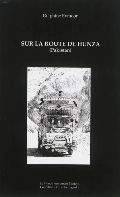 Sur la route de Hunza (Pakistan)