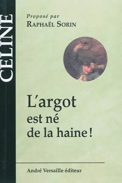 L'argot est né de la haine !