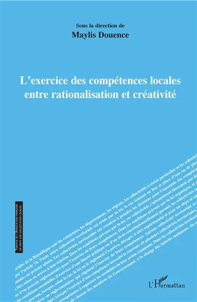L'exercice des compétences locales entre rationalisation et créativité