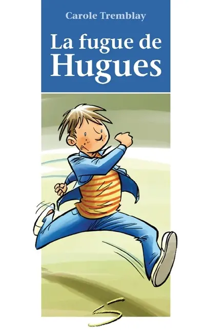 La fugue de Hugues : un roman