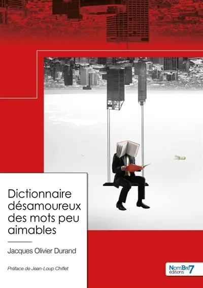 Dictionnaire désamoureux des mots peu aimables