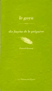 Le goya : dix façons de le préparer