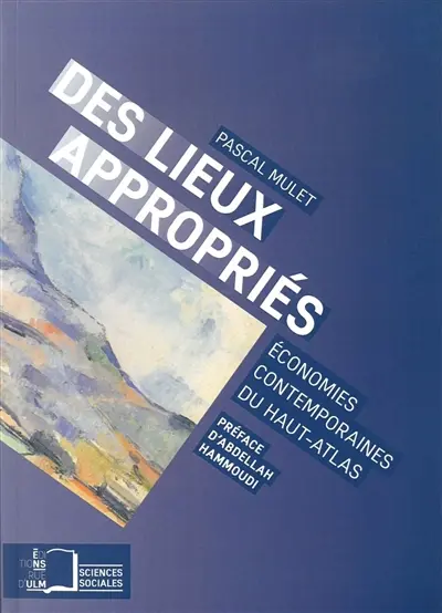 Des lieux appropriés : économies contemporaines du Haut-Atlas
