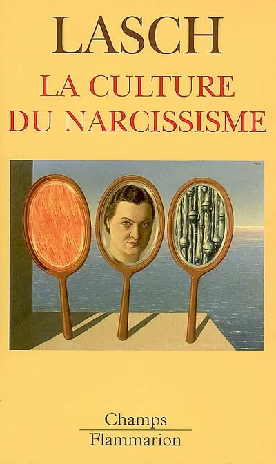 La culture du narcissisme : la vie américaine à un âge de déclin des espérances. Pour en finir avec le XXIe siècle