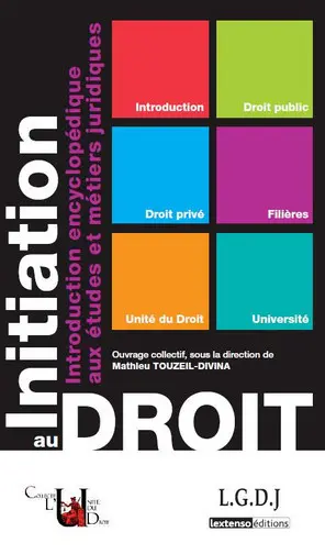 Initiation au droit : introduction encyclopédique aux études et métiers juridiques