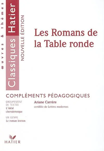 Les romans de la Table ronde : compléments pédagogiques
