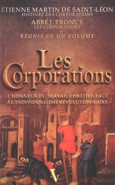 Les corporations : l'honneur du travail chrétien face à l'individualisme révolutionnaire