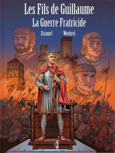 Les fils de Guillaume. Vol. 3. La guerre fratricide