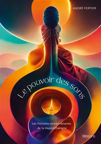 Le pouvoir des sons : les histoires extraordinaires de la musicothérapie