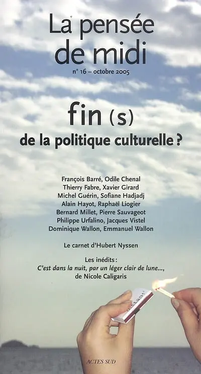 Pensée de midi (La), n° 16. Fin(s) de la politique culturelle ?
