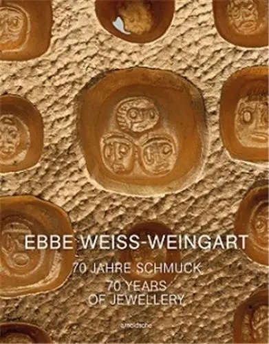 Ebbe Weiss Weingart 70 Years of Jewellery