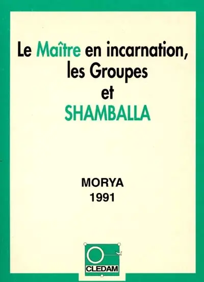 Le Maître en incarnation, les groupes et Shamballa