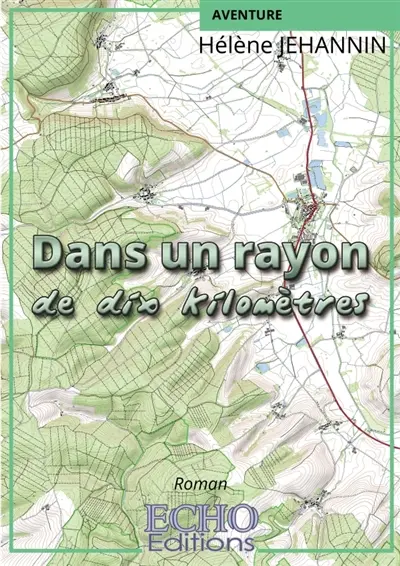 Dans un rayon de dix kilomètres
