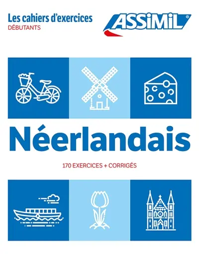 Néerlandais : débutants : 170 exercices + corrigés